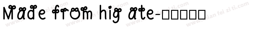 Made from hig ate字体转换